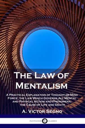 The Law of Mentalism de A. Victor Segno