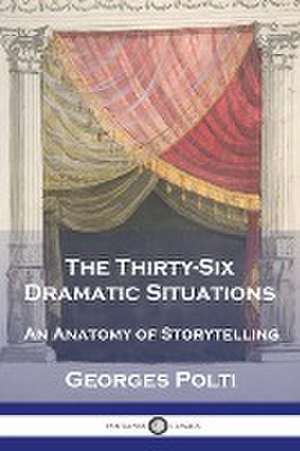 The Thirty-Six Dramatic Situations de Georges Polti