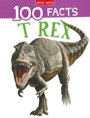 T-REX_100 FACTS PB de Miles Kelly