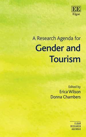 A Research Agenda for Gender and Tourism de Erica Wilson