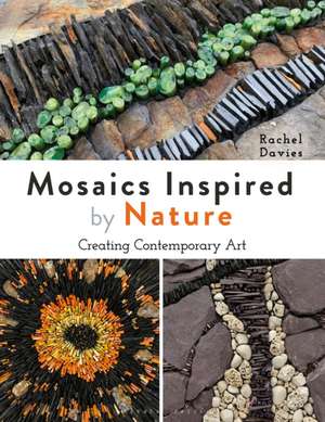 Mosaics Inspired by Nature de Rachel Davies