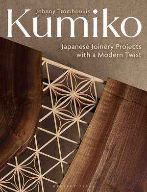 Kumiko: Japanese joinery projects with a modern twist de Johnny Tromboukis