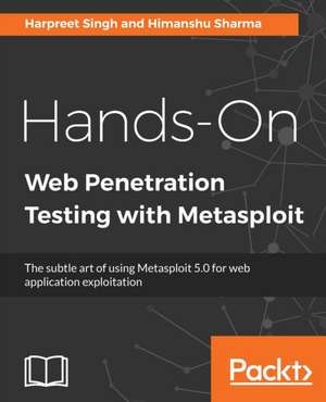 Hands-On Web Penetration Testing with Metasploit de Himanshu Sharma