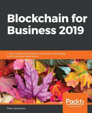 Blockchain for Business 2019 de Peter Lipovyanov