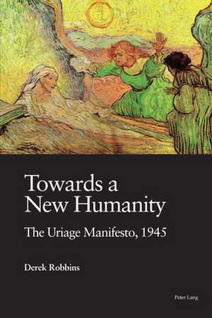 Towards a new humanity de Derek Robbins