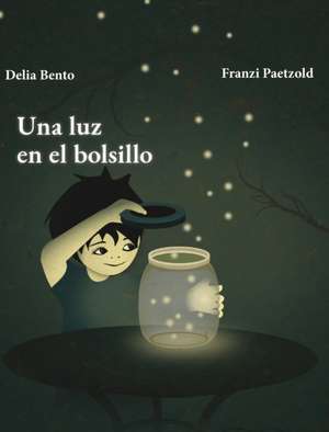 Una luz en el bolsillo (Cuentos de valores) de Delia Bento