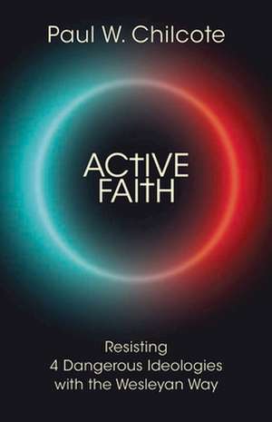 Active Faith de Paul W Chilcote