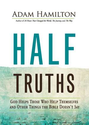 Half Truths de Adam Hamilton