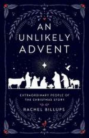 An Unlikely Advent de Rachel Billups