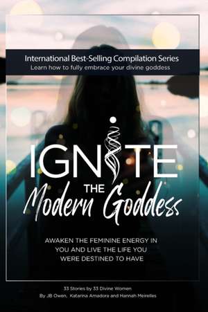 Ignite The Modern Goddess de J. Bowen