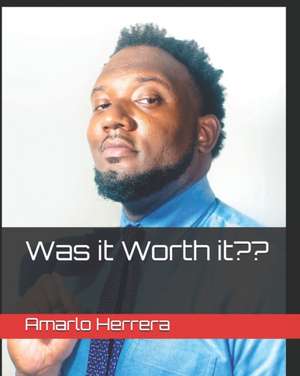 Was it Worth it de Amarlo Herrera