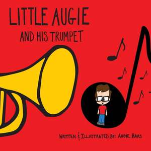 Little Augie and His Trumpet de Augie Haas