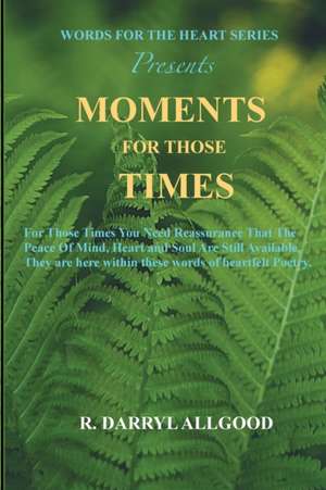 Moments for Those Times de R. Darryl Allgood