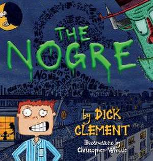 The Nogre de Dick Clement