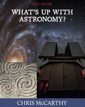 What's Up with Astronomy? de Chris McCarthy