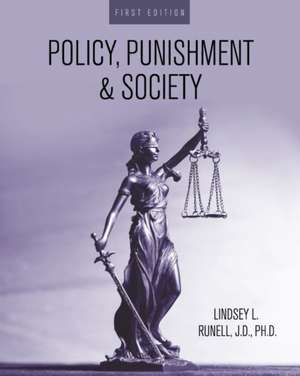 Policy, Punishment and Society de Lindsey L Runell