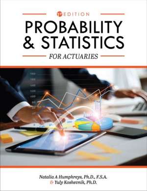 Probability and Statistics for Actuaries de Natalia A. Humphreys