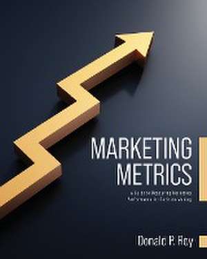 Marketing Metrics de Donald P. Roy