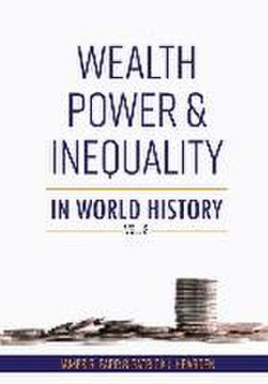 Wealth, Power and Inequality in World History Vol. 2 de James R Farr