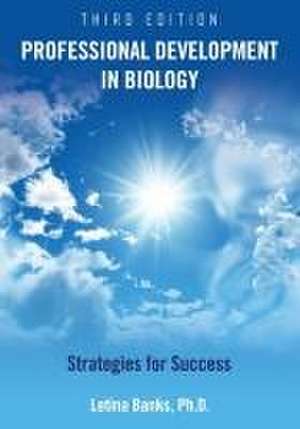 Professional Development in Biology: Strategies for Success de Letina Banks