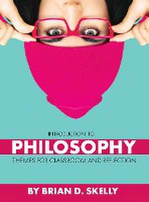Introduction to Philosophy de Brian D. Skelly