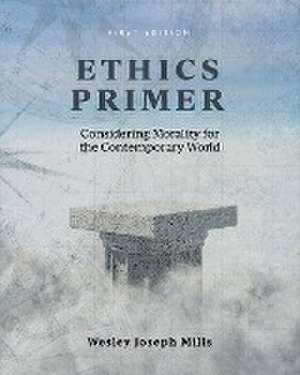 Ethics Primer de Wesley Joseph Mills