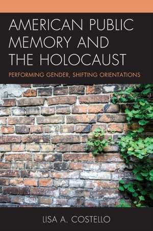 Costello, L: American Public Memory and the Holocaust de Lisa A. Costello