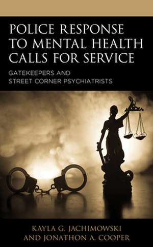 Police Response to Mental Health Calls for Service de Jonathon A. Cooper