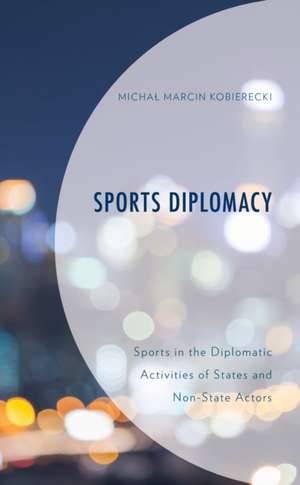 Sports Diplomacy de Michal Marcin Kobierecki