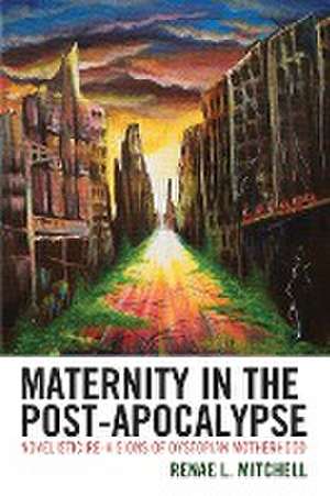 Maternity in the Post-Apocalypse de Renae L. Mitchell