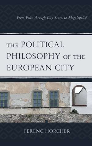 Political Philosophy of the European City de Ferenc Hoercher