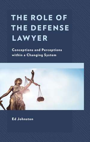 Role of the Defense Lawyer de Ed Johnston