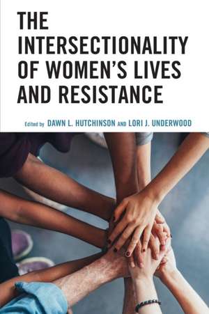 The Intersectionality of Women's Lives and Resistance de Dawn Hutchinson