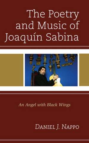 Poetry and Music of Joaquin Sabina de Daniel J. Nappo