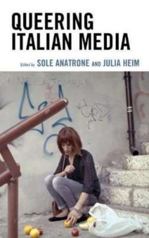 Queering Italian Media de Julia Heim