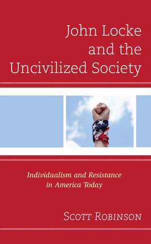 John Locke and the Uncivilized Society de Scott Robinson