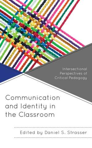 Communication and Identity in the Classroom de Daniel S. Strasser