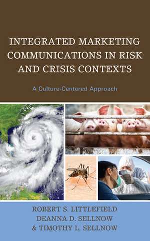 Integrated Marketing Communications in Risk and Crisis Contexts de Timothy L. Sellnow