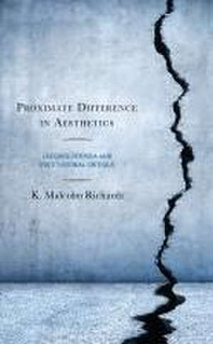 Proximate Difference in Aesthetics de K. Malcolm Richards