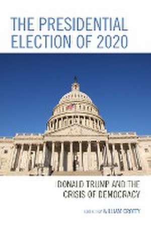 The Presidential Election of 2020 de William Crotty