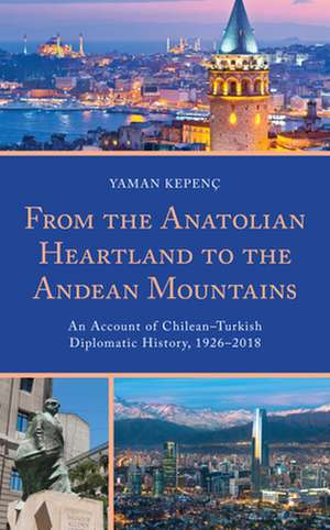 From the Anatolian Heartland to the Andean Mountains de Yaman Kepenc