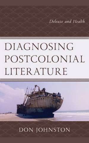 Diagnosing Postcolonial Literature de Don Johnston