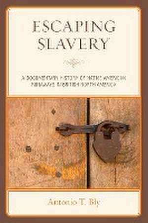 Escaping Slavery de Antonio T. Bly