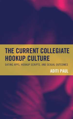 The Current Collegiate Hookup Culture de Aditi Paul