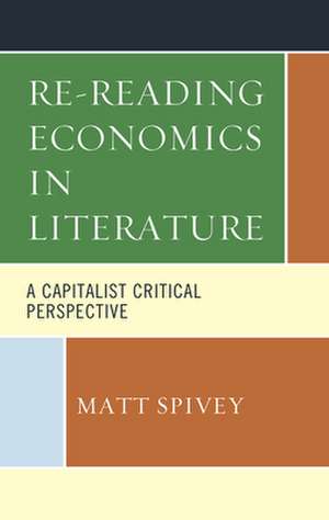 Re-Reading Economics in Literature de Matt Spivey