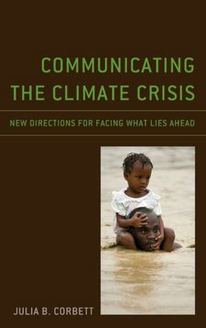 Communicating the Climate Crisis de Julia B. Corbett