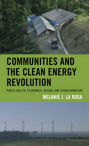 COMMUNITIES & THE CLEAN ENERGY REVOLUTIO de Melanie J. La Rosa