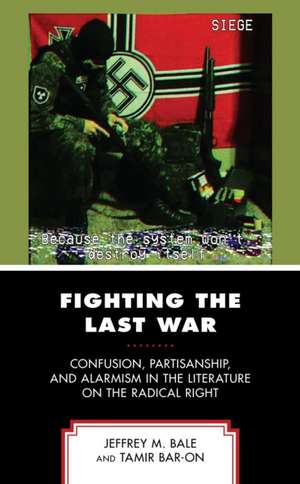 FIGHTING THE LAST WAR de Jeffrey Bale