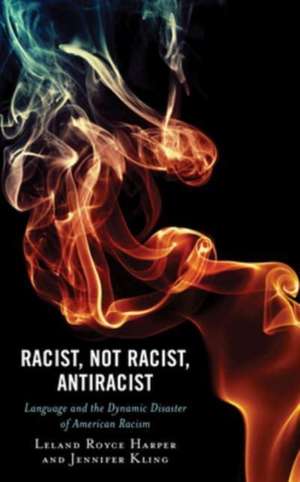 RACIST NOT RACIST ANTIRACIST de Jennifer Kling