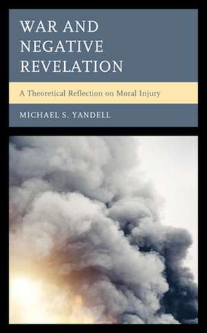 War and Negative Revelation de Michael S. Yandell